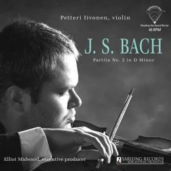 Zahraniční hudba LP Johann Sebastian Bach: Partita No. 2 in D Minor, BWV 1004 2022 180g & 45RPM Vinyl