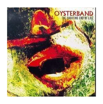 Zahraniční hudba CD Oysterband: The Shouting End Of Life 2009