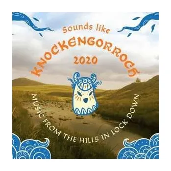 Zahraniční hudba 2CD Various: Sounds Like Knockengorroch 2020 2021