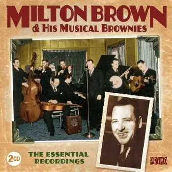 Zahraniční hudba 2CD Milton Brown And His Brownies: The Essential Recordings 2018