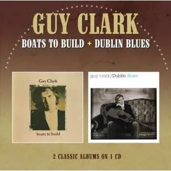 Zahraniční hudba CD Guy Clark: Boats To Build + Dublin Blues 2015