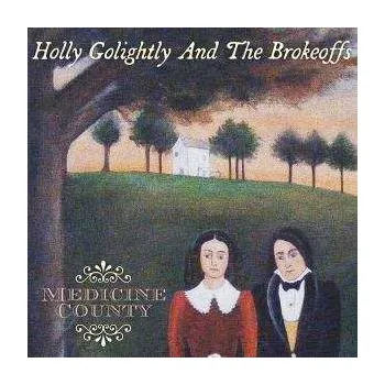 Zahraniční hudba LP Holly Golightly And The Brokeoffs: Medicine County 2010