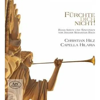 Zahraniční hudba CD Johann Sebastian Bach: Fürchte Dich Nicht! – Bass-Arien Und Sinfonien Von Johann Sebastian Bach 2014