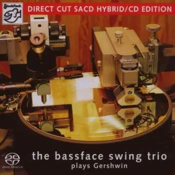 Zahraniční hudba SACD The Bassface Swing Trio: Plays Gershwin 2007