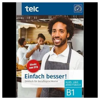 Německý jazyk Einfach besser! - Deutsch für Berufssprachkurse B1 - Angioni, Milena