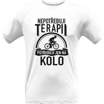 Pánské tričko Pánské funkční tričko Premium s potiskem Nepotřebuji terapii, potřebuji jen na kolo pánské