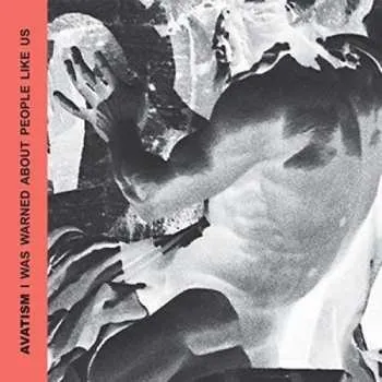 Zahraniční hudba LP Avatism: I Was Warned About People Like Us 2019