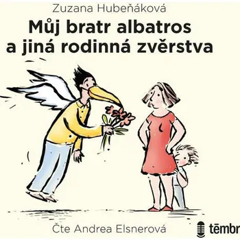 Můj bratr albatros a jiná rodinná zvěrstva - Zuzana Hubeňáková (mp3 audiokniha)