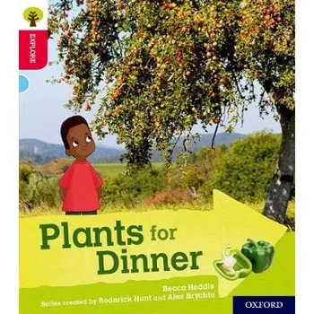 Učebnice Oxford Reading Tree Explore with Biff, Chip and Kipper: Oxford Level 4: Plants for Dinner - Heddle, Becca