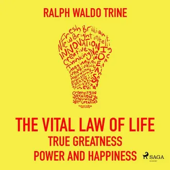 The Vital Law Of Life: True Greatness, Power and Happiness (EN) - Ralph Waldo Trine (mp3 audiokniha)