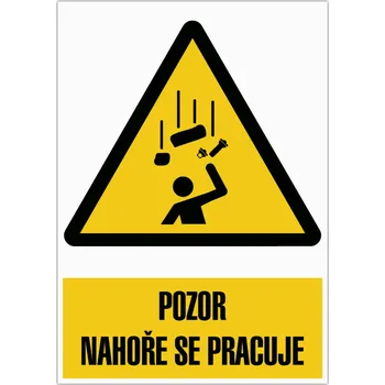 Značka Pozor – Nahoře se pracuje, samolepicí fólie, 210 × 297 mm