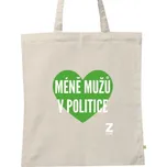 BIO plátěná taška s potiskem MÉNĚ MUŽŮ V POLITICE – bio taška zelená