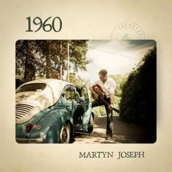 Zahraniční hudba LP Martyn Joseph: 1960 2022