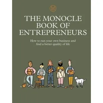 The Monocle Book of Entrepreneurs - Brule, Tyler; Tuck, Andrew; Pickard, Joe; Fehnert, Josh