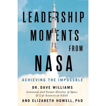 Leadership Moments From NASA - Williams, Dr. Dave