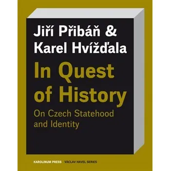Kniha In Quest of History On Czech Statehood and Identity Ekniha