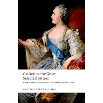 Cizojazyčná kniha Catherine the Great: Selected Letters - Catherine The Great
