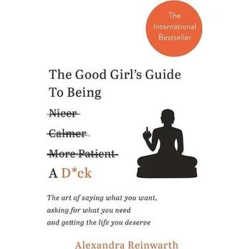 Cizojazyčná kniha Good Girl's Guide To Being A Dck - Reinwarth, Alexandra