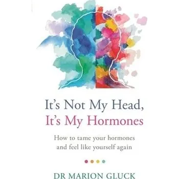 Cizojazyčná kniha It's Not My Head, It's My Hormones - Gluck, Dr Marion