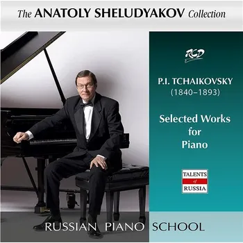 Zahraniční hudba Sheludyakov Anatoly: P.I. Tchaikovsky - Selected works for Piano - CD