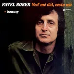 Veď mě dál, cesto má - Pavel Bobek