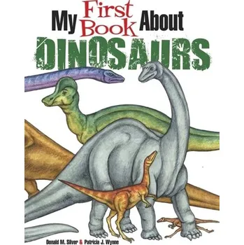My First Book About Dinosaurs - Wynne, Patricia J.