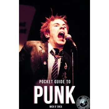The Dead Straight Pocket Guide To Punk - Mick O'Shea