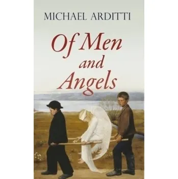Cizojazyčná kniha Of Men and Angels - Arditti, Michael
