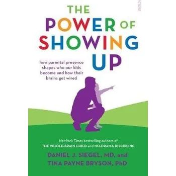 Cizojazyčná kniha Power of Showing Up - Siegel, Daniel J., MD a Bryson, Tina Payne