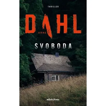 Svoboda - Arne Dahl (2022, vázaná)