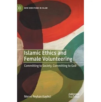 Islamic Ethics and Female Volunteering - Kayikci, Merve Reyhan