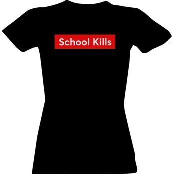 Dámské tričko Tričko s potiskem School Kills tričko dámské