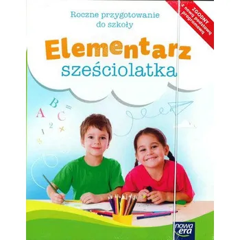 Předškolní výuka Elementarz sześciolatka. Roczne przygotowanie do szkoły. Pakiet - Praca zbiorowa