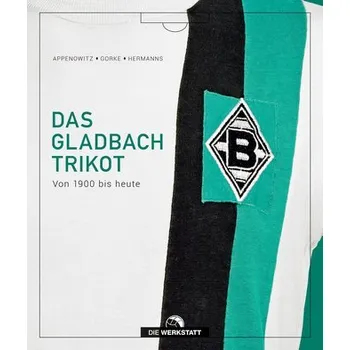 Das Gladbach-Trikot - Appenowitz, Stefan