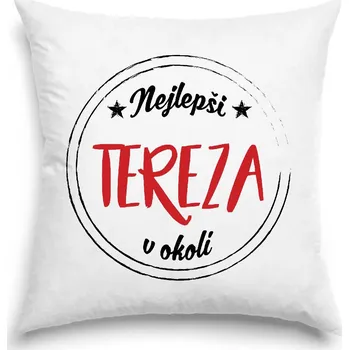 Dekorativní polštářek Polštář - Nejlepší Tereza v okolí
