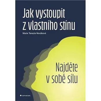 Populárně naučná literatura pro dospělé Jak vystoupit z vlastního stínu: Najděte v sobě sílu Kniha