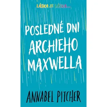Kniha Posledné dni Archieho Maxwella - Annabel Pitcher (E-Kniha)