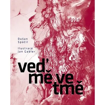 Poezie Veď mě ve tmě - Dušan Spáčil