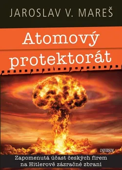 kniha Atomový protektorát - Jaroslav V. Mareš (2022, pevná)