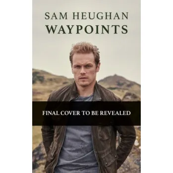 Literární cestopis Waypoints - Sam Heughan [EN] (2022, brožovaná)