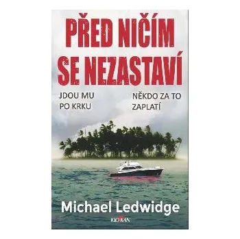 Před ničím se nezastaví - Michael Ledwidge
