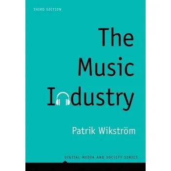 The Music Industry - Wikstrom, Patrik [EN] (2019, Brožovaná, Polity Press)