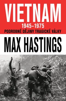 kniha Vietnam 1945-1975 - Max Hastings (2022, brožovaná)