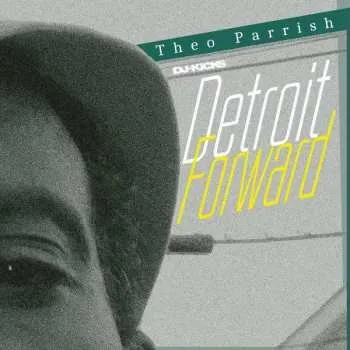 Zahraniční hudba 3LP Theo Parrish: DJ-Kicks Detroit Forward DIGI 2022 Digipack Vinyl