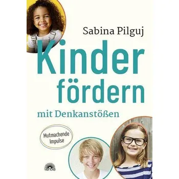 Osobní rozvoj Kinder fördern mit Denkanstößen - Pilguj, Sabina