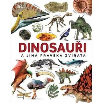 Dinosauři a jiná pravěká zvířata - John…