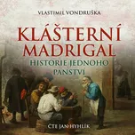 Klášterní madrigal: Historie jednoho…