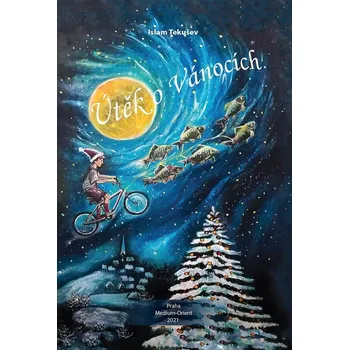 Pohádka Útěk o Vánocích - Islam Tekushev (2021, vázaná)