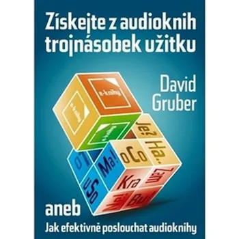 Získejte z audioknih trojnásobek užitku - David Gruber - audiokniha