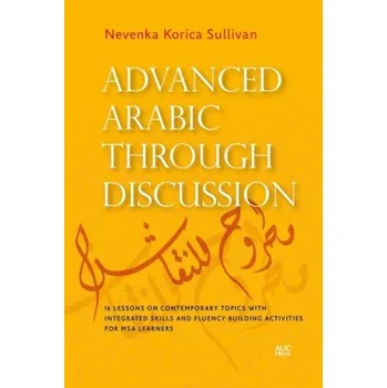 Advanced Arabic Through Discussion - Korica Sullivan, Nevenka